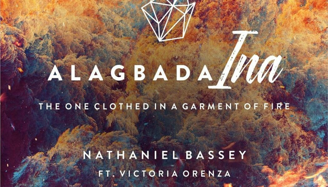 Nathaniel Bassey – Alagbada Ina ft. Victoria Orenze