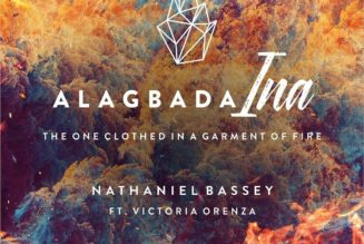 Nathaniel Bassey – Alagbada Ina ft. Victoria Orenze