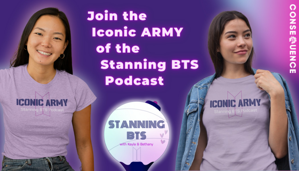 Join the Stanning BTS Podcast’s Iconic ARMY with Our New Shirt