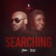 2Baba – Searching ft Bongos Ikwue