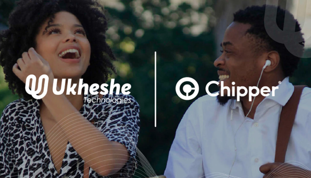UKheshe Partners Chipper Uniting 2 of the Most Valuable FinTechs in Africa