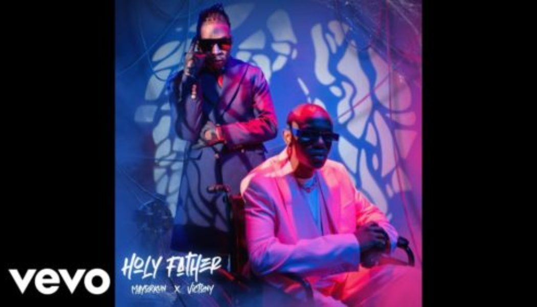 Mayorkun – Holy Father ft Victony