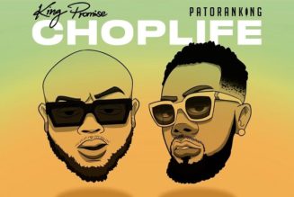 King Promise – Chop Life ft. Patoranking