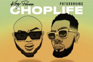 King Promise – Choplife ft Patoranking