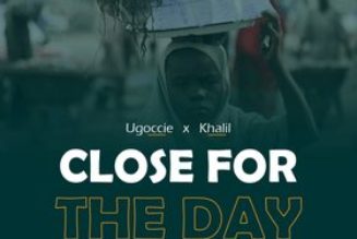 Ugoccie – Close For The Day ft Khalil
