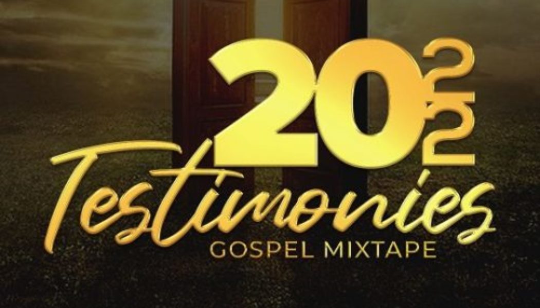 DJ Donak – 2022 Testimonies Gospel Mix