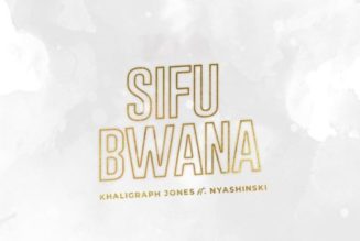 Khaligraph Jones – Sifu Bwana ft Nyashinski