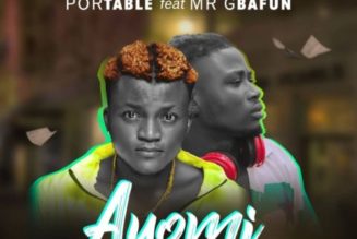 Portable ft Mr Gbafun – Ayomi