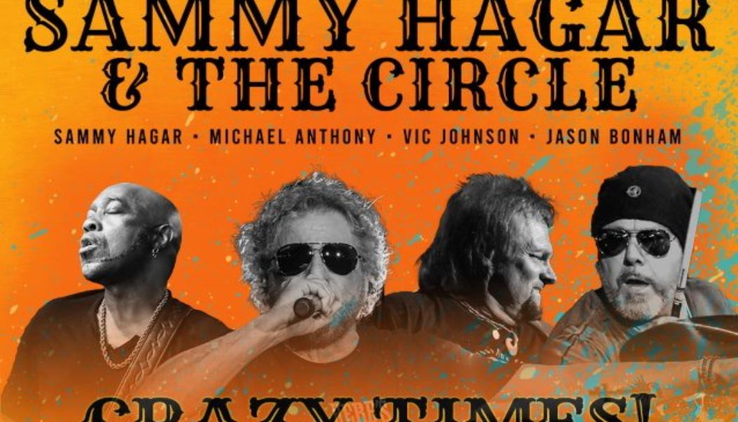 SAMMY HAGAR & THE CIRCLE Announce ‘Crazy Times’ Summer 2022 Amphitheater Tour