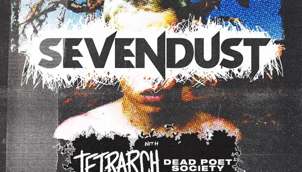 Sevendust Announce 21st Anniversary Animosity Tour Dates with Tetrarch and Dead Poet Society