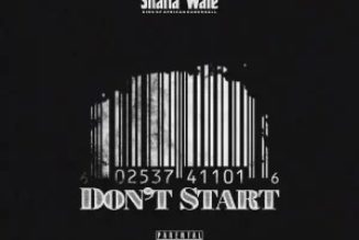 Shatta Wale – Don’t Start