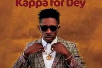 Shatta Wale – Kappa For Dey