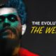 The Evolution of The Weeknd