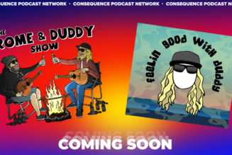 The Rome and Duddy Show and Feelin Good with Duddy Join the Consequence Podcast Network