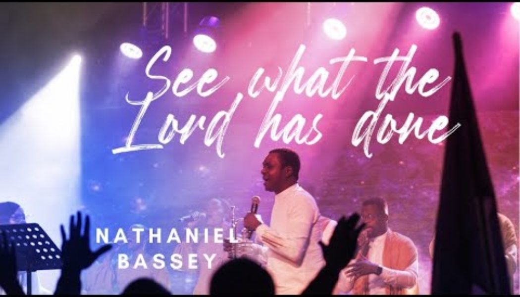 VIDEO: Nathaniel Bassey – See What The Lord Has Done