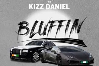 Afro B ft Kizz Daniel – Bluffin