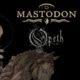MASTODON And OPETH Announce Second Leg Of North American Co-Headlining Tour