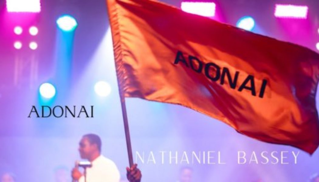 Nathaniel Bassey – Adonai