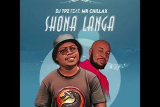 DJ TPZ – Shona Langa ft Mr Chillax