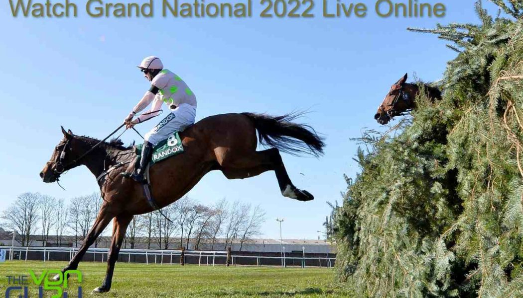 How To Watch The Grand National For Free | 2022 Grand National Live Stream