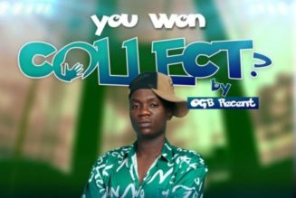OGB Recent – You Won Collect