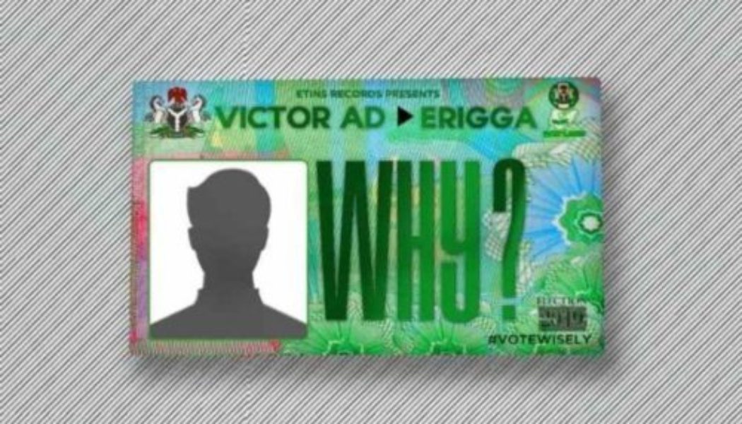 Victor AD ft Erigga – Why