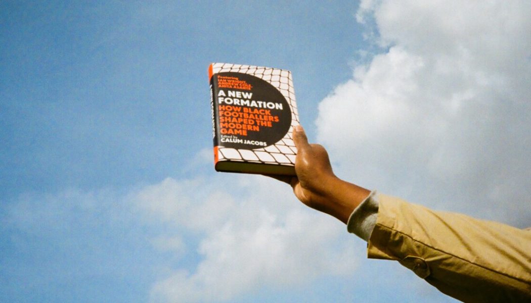 Calum Jacobs’ ‘A New Formation’ Tells How Black Players Shaped Modern Football