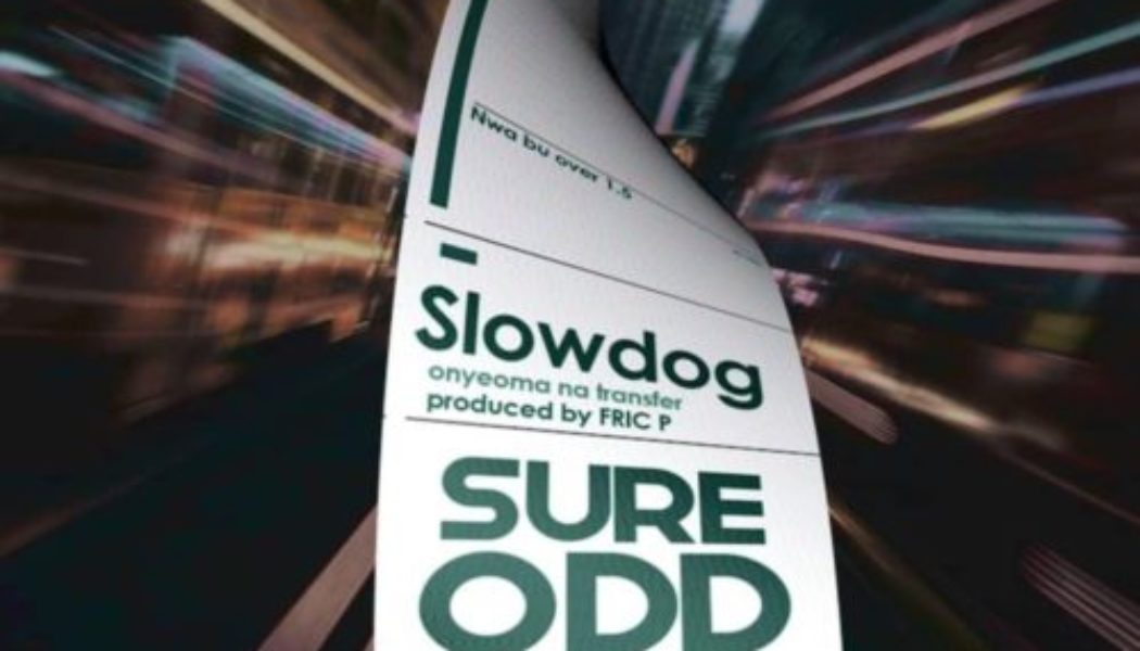 Slowdog – Sure Odd
