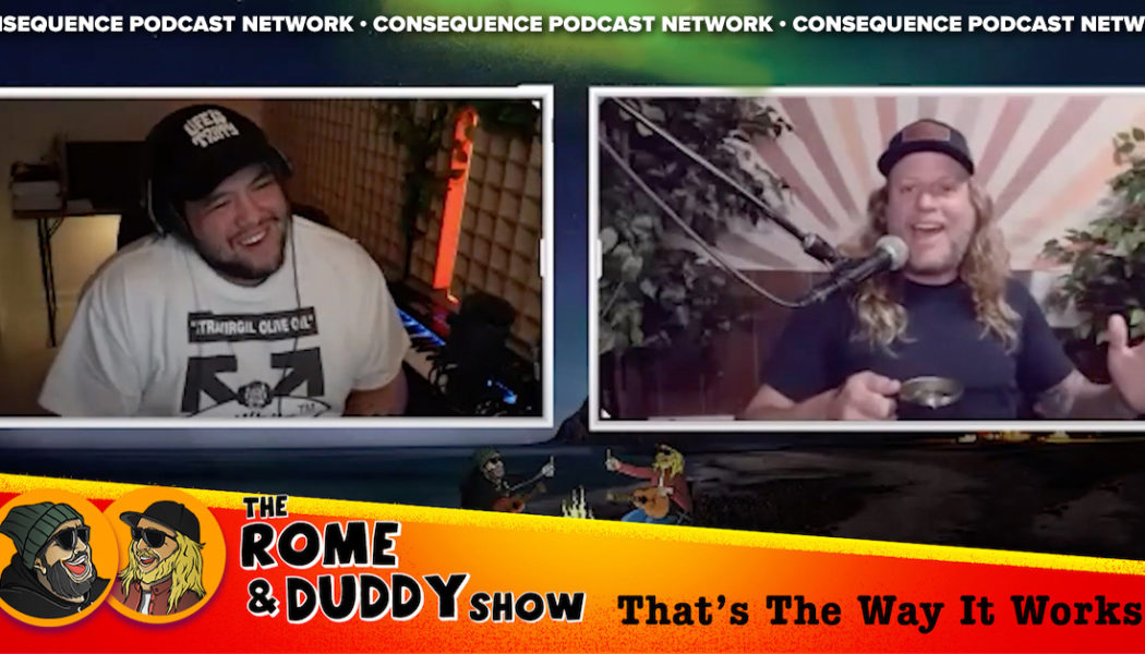 The Rome and Duddy Show: That’s the Way It Works