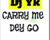DJ YK Beats – Carry Me Dey Go