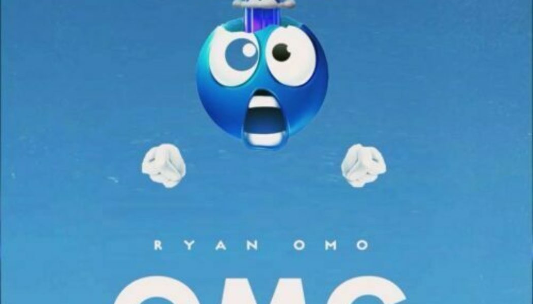 Ryan Omo – OMG