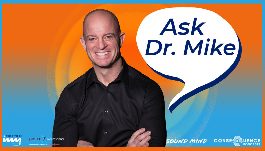 Ask Dr. Mike: Coping with the Mental Health Effects of Anti-LGBTQ+ Discrimination