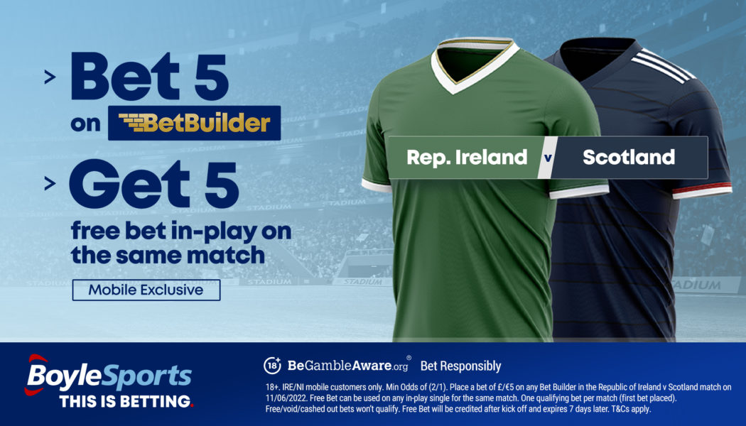 BoyleSports Ireland vs Scotland Betting Offers | £20 Nations League Free Bet
