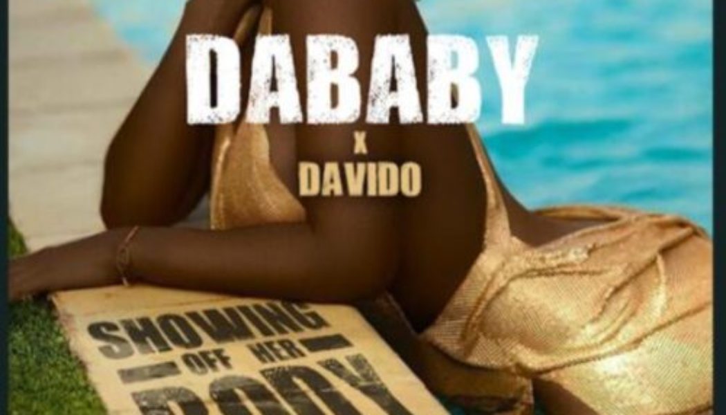 Dababy ft Davido – Showing Off Her Body
