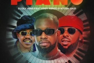 DJ Sly King ft Eddy Kenzo & Ntosh Gazi – Piano