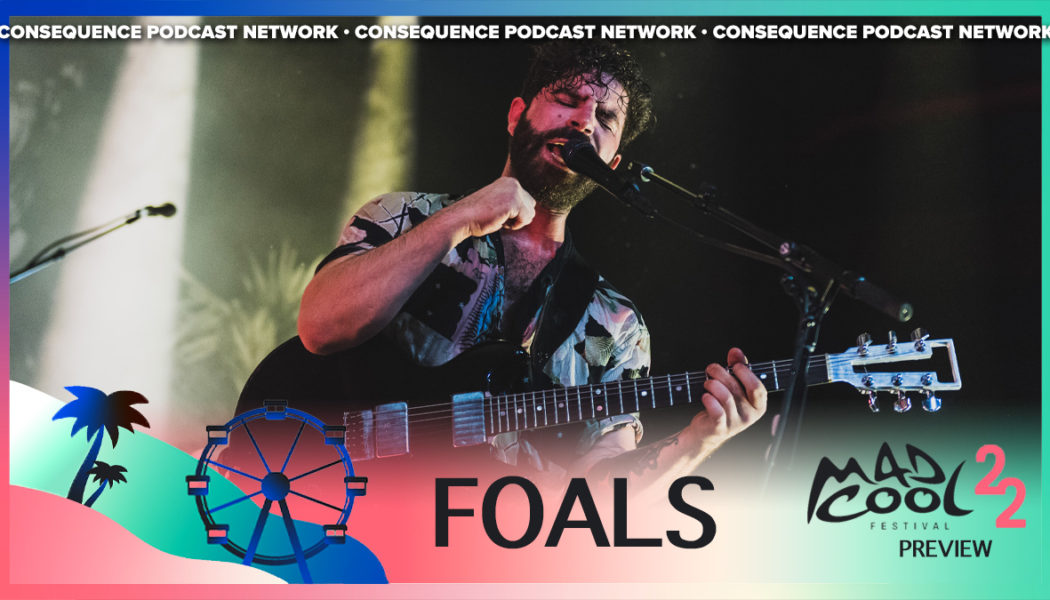 Foals Preview 2022 Mad Cool Festival Set: “It’s a Great Vibe Playing in Spain”