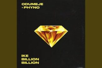 Odumeje ft Phyno – Ike Billion Billion