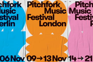 Announcing Pitchfork Music Festival Berlin, Initial Lineup and Dates for Paris and London Festivals