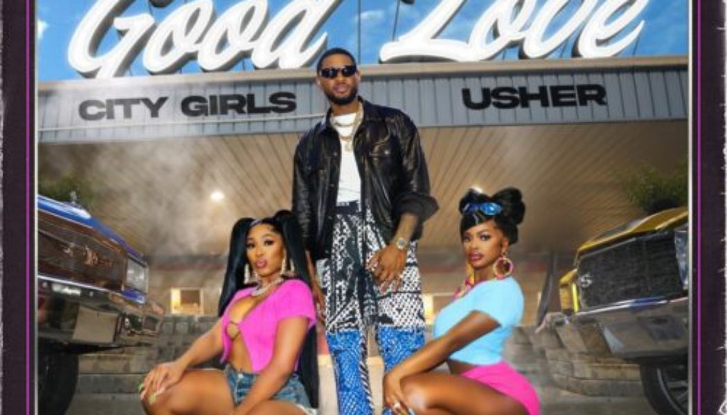 City Girls ft Usher – Good Love