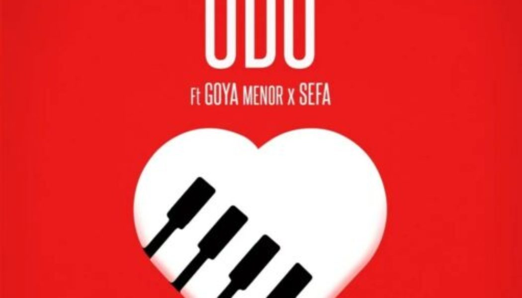 Edem ft Goya Menor & Sefa – Odo