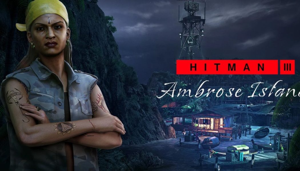 ‘Hitman 3’ Is Launching a Free “Ambrose Island” DLC