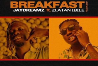 Jaydreamz ft Zlatan – Breakfast (Remix)