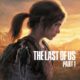 Naughty Dog Drops 10-Minute Gameplay Trailer for ‘The Last of Us’ PS5 Remake