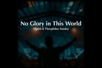 Theophilus Sunday – No Glory In This World MP3 Download & Lyrics