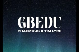 Phaemous ft Tim Lyre – Gbedu