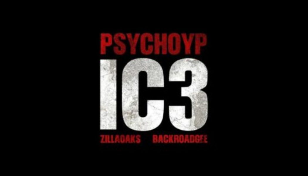 PsychoYP ft Zilla Oaks & Backroad Gee – IC3