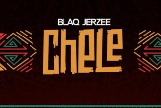 Blaq Jerzee – Chele