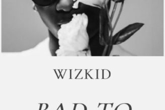Wizkid – Bad To Me