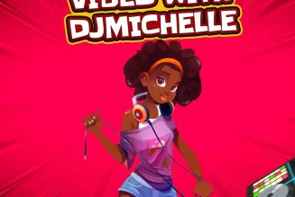 DJ Michelle – Vibes With DJ Michelle Vol. 2 (Mixtape)