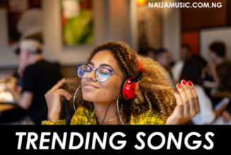 Trending Naija Songs Right Now (2022)